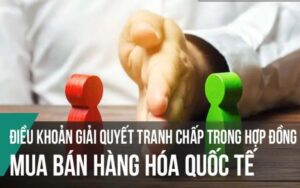 Cách giải quyết tranh chấp theo CISG